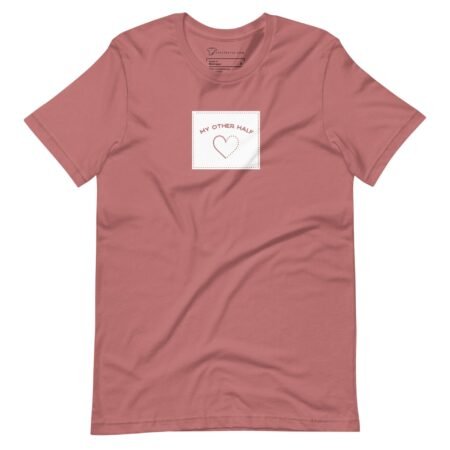 My Other Half | Love | Unisex T-Shirt