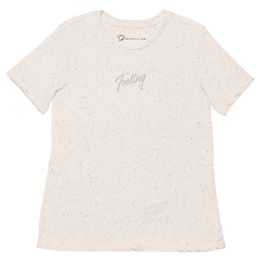 A Feeling Text Design Embroidery Women’s relaxed tri-blend t-shirt with a "flying" text design.