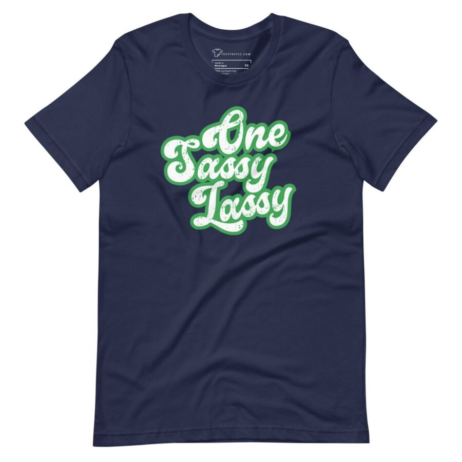 One Sassy Lassy St. Patrick's Day unisex t-shirt.