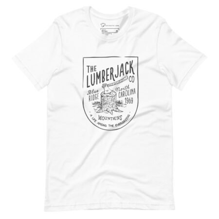 LUMBERJACK | A Life Among The Ever Greens | Unisex T-Shirt