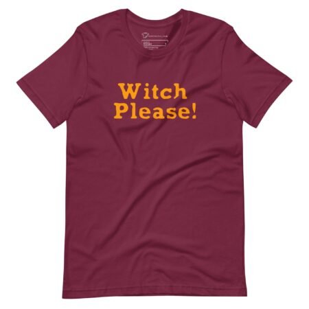 Witch Please | Halloween Spooky Humor | Unisex t-shirt