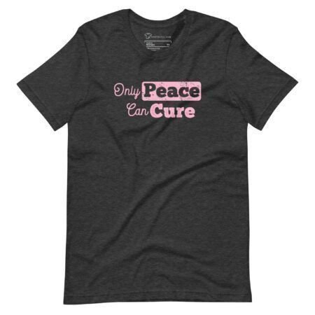 Only Peace Can Cure | Unisex Heavy Cotton Tee