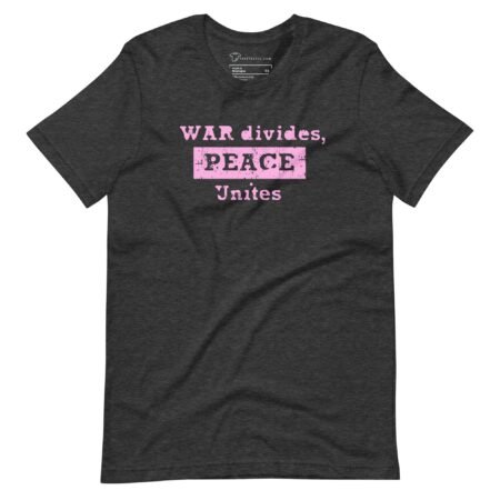 War Divides Peace Unites | Unisex Heavy Cotton Tee