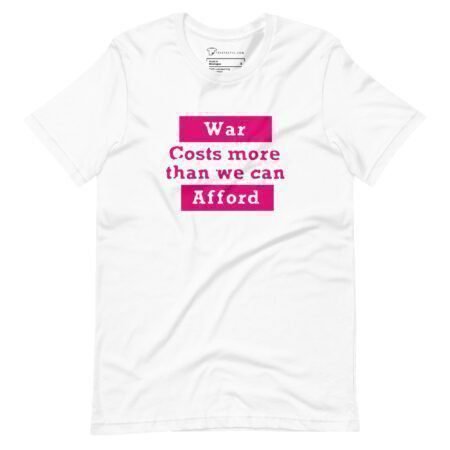War Costs More Than We Can Afford | Unisex Heavy Cotton Tee
