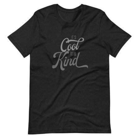 Its Cool to be Kind | Unisex T-shirt