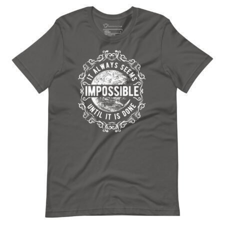 Impossible Until Its Done | Motivation Unisex T-shirt