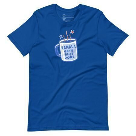 KAMALA Gets Shit Done | Elections 2024 | Unisex t-shirt