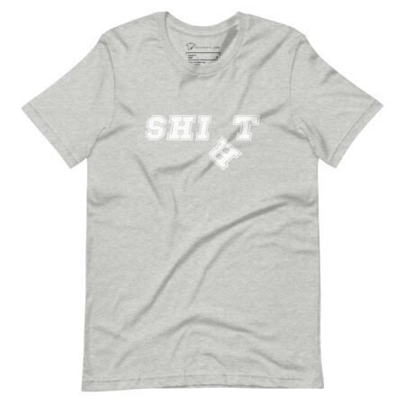 SHI*T SHIRT | Unisex T-shirt